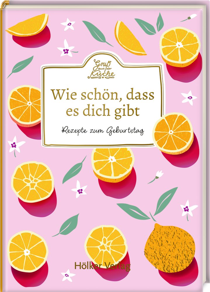 Buchcover mit augeschnittenen Orangen auf rosa Hintergrund, Text: Wie schön, dass es dich gibt.