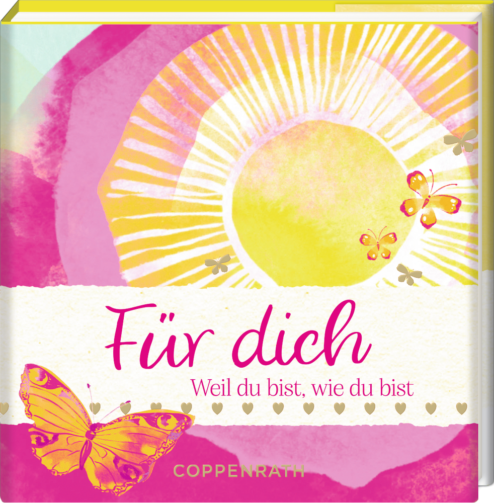 Buchcover mit Sonne und Schmetterlingen. Text: Für dich. Weil du bist, wie du bist. Hintergrund rosa und gelb.