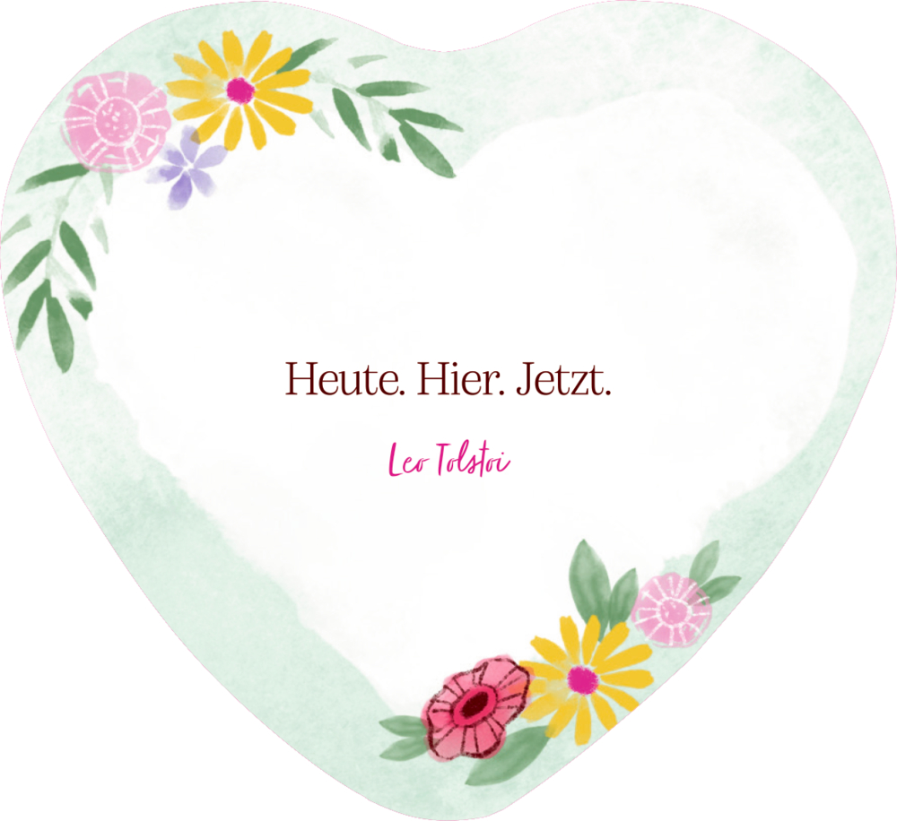 Herzförmige Karte mit bunten Blumen, Text: Heute. Hier. Jetzt. und Leo Tolstoi.