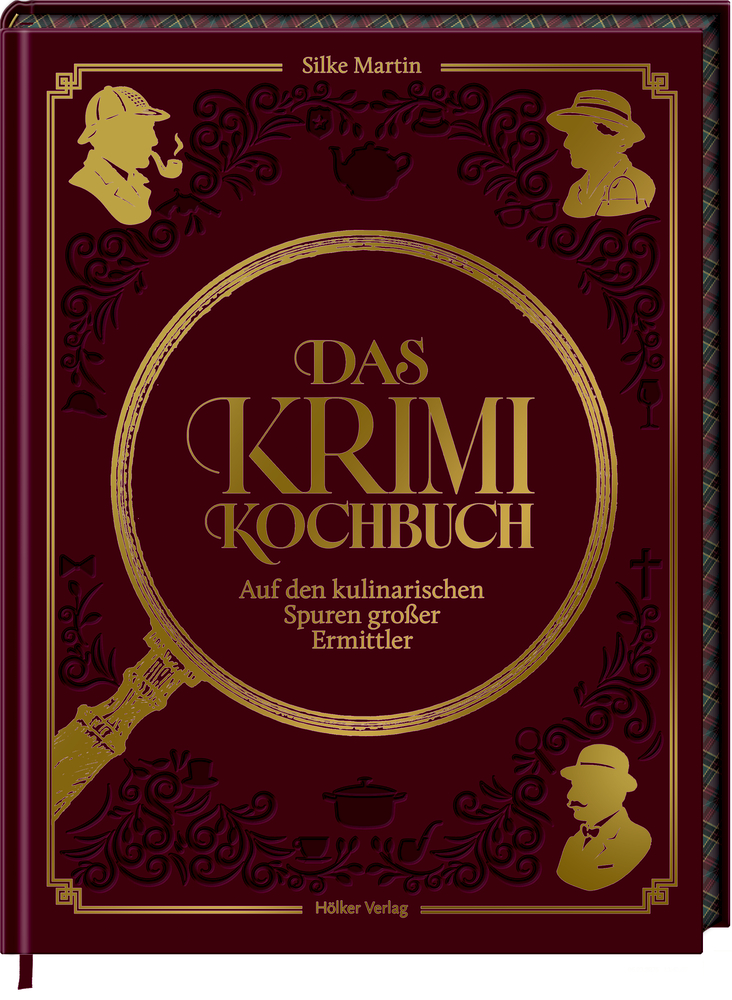 Das Krimikochbuch. Auf den kulinarischen Spuren großer Ermittler