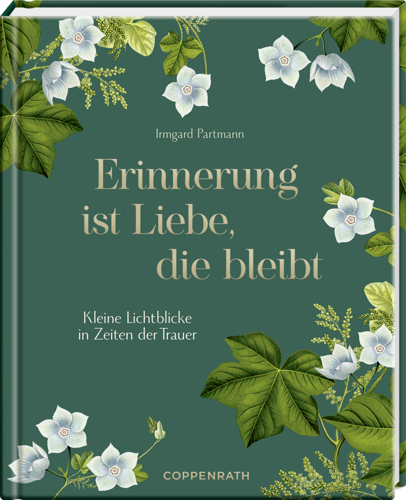 Grüner Bucheinband mit weißen Blumen, Blättern und Titel "Erinnrung ist Liebe die bleibt".