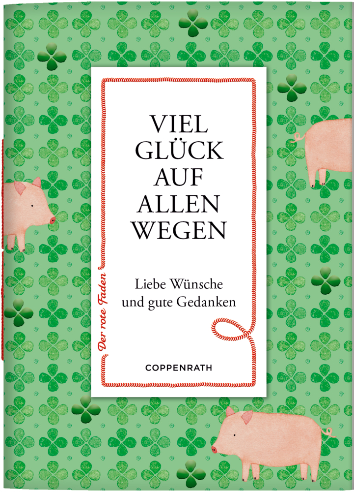 Buchcover mit Schweinen und Kleeblättern. Text: Viel Glück auf allen Wegen – mit lieben Wünschen und guten Gedanken.