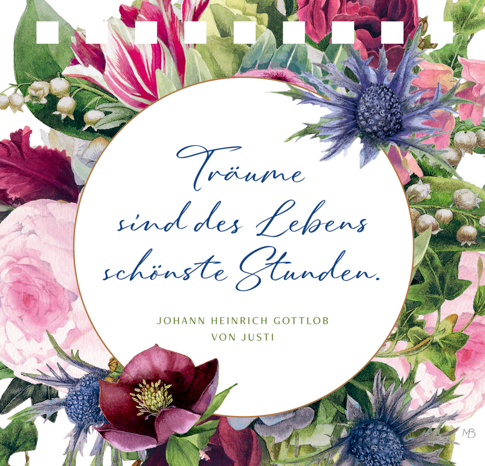 Kreis mit floralem Rand und Text „Träume sind des Lebens schönste Stunden. Johann Heinrich Gottlob von Justi“.