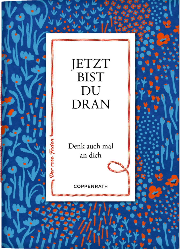 Blau-rot geblümter Bucheinband mit Text: „JETZT BIST DU DRAN. Denk auch mal an dich.“.