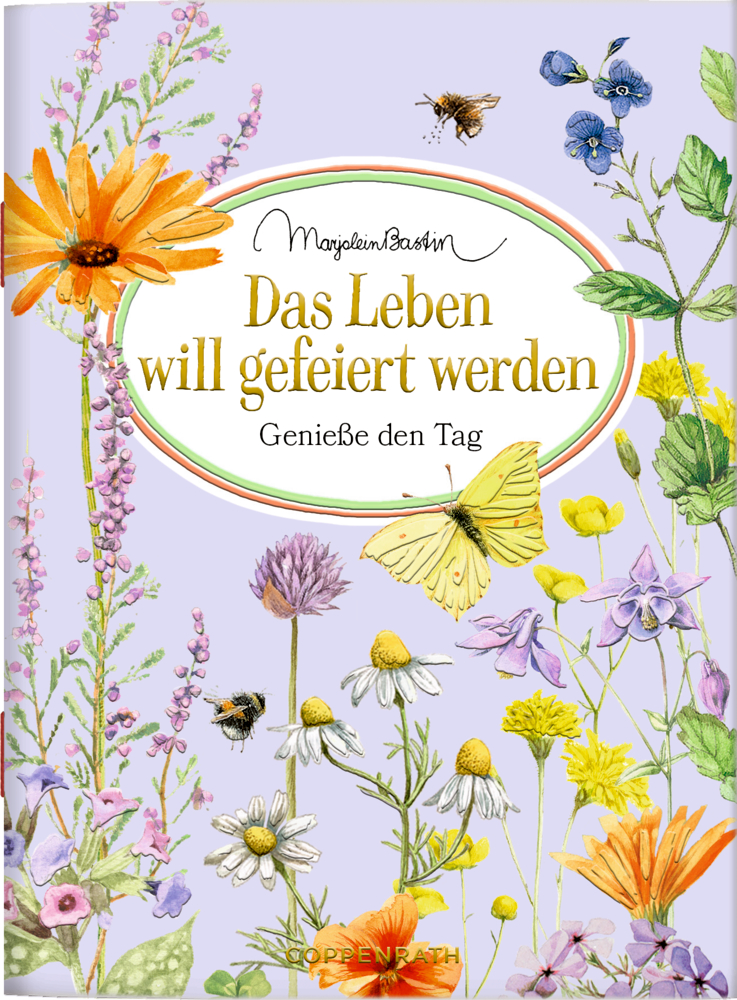 Buchumschlag mit bunten Wildblumen, Schmetterlingen auf hellviolettem Hintergrund und dem Titel "Das Leben will gefeiert werden - Genieße den Tag".