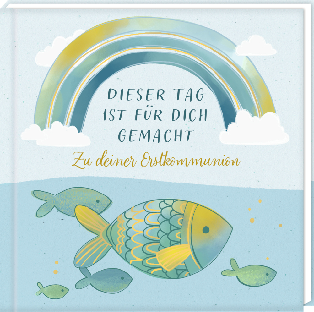 Regenbogen- und Fischillustration auf dem Cover von "Dieser Tag ist für dich gemacht - Zu deiner Erstkommunion".