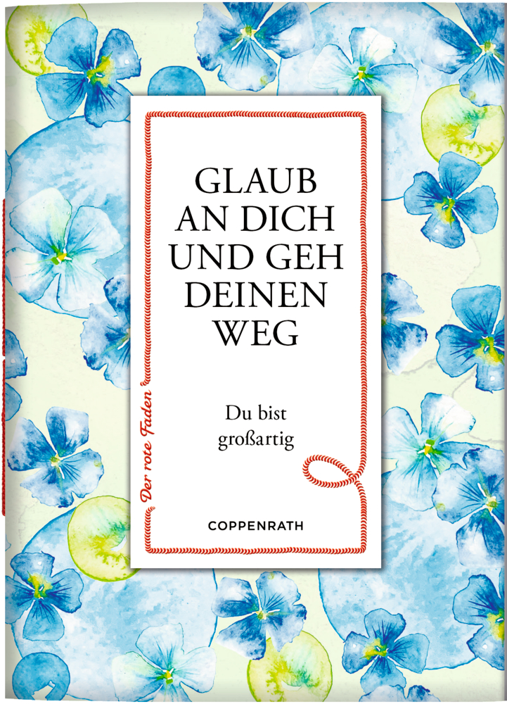 Blaue Aquarellblumen auf dem Einband: Glaube an dich. Geh deinen Weg. Du bist großartig!.
