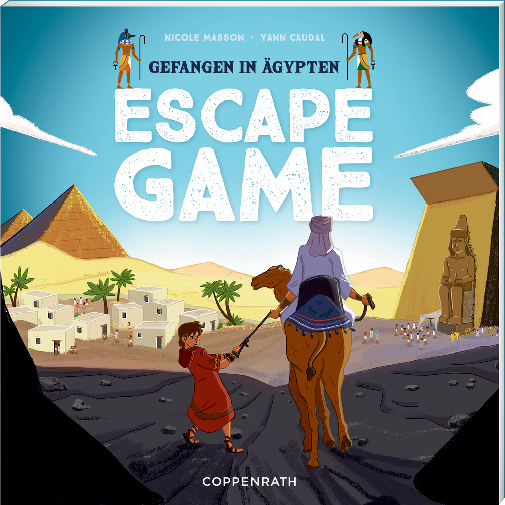 Auf dem Cover von "Escape game - Gefangen in Ägypten" ist ein Junge und eine Person auf einem Kamel die ein altägyptisches Dorf mit Pyramiden und Statuen im Hintergrund betrachten.