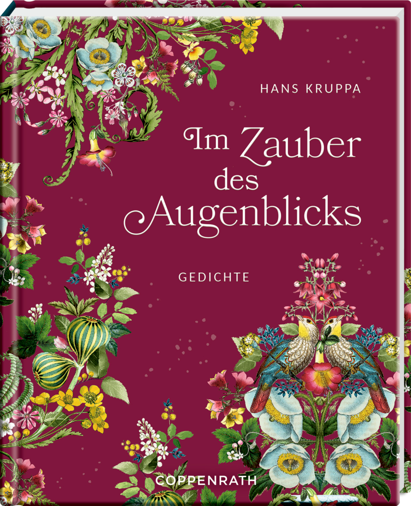 Farbenfroher Bucheinband mit Blumen und Vögeln und dem Titel: Im Zauber des Augenblicks von Hans Kruppa.
