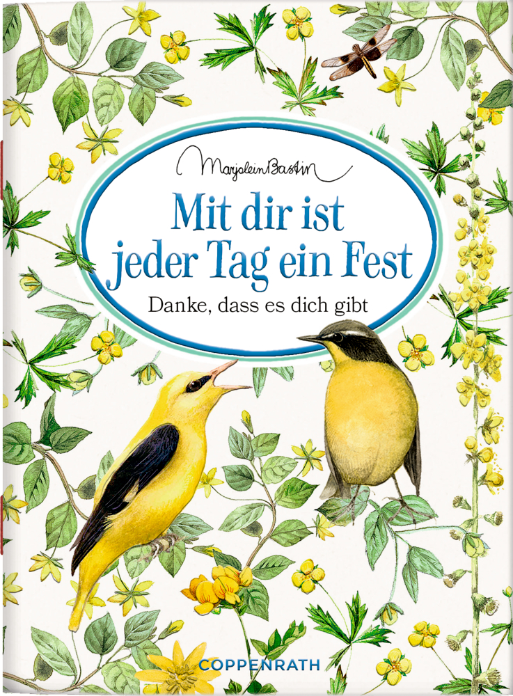 Buchcover von zwei gelben Vögeln, grünen Blättern, gelben Blumen und mit Titel "Mit dir ist jeder Tag ein Fest - Danke, dass es dich gibt" in einem dekorativen blauen Oval.