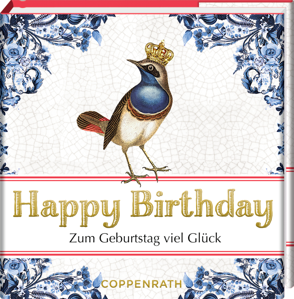 Gekrönter Vogel mit blauen Blumen und als Titel des Covers: Happy Birthday - Zum Geburtstag viel Glück.