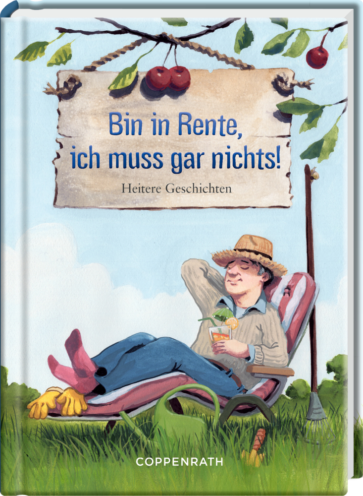 Auf einem Cover entspannt sich ein Mann auf einem Stuhl bei einem Drink unter einem Schild: „Bin in Rente, ich muss gar nichts!“.