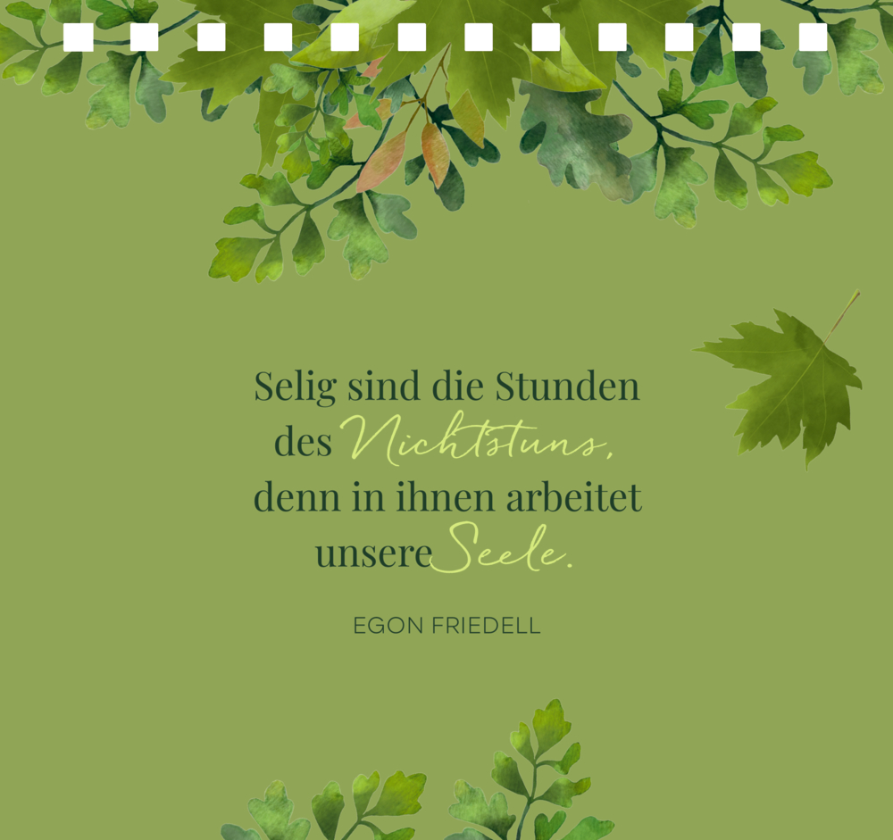 Grüner Hintergrund mit Zweigen und Blättern, mittig ein Zitat von Egon Friedell in dunkler und heller Schrift.