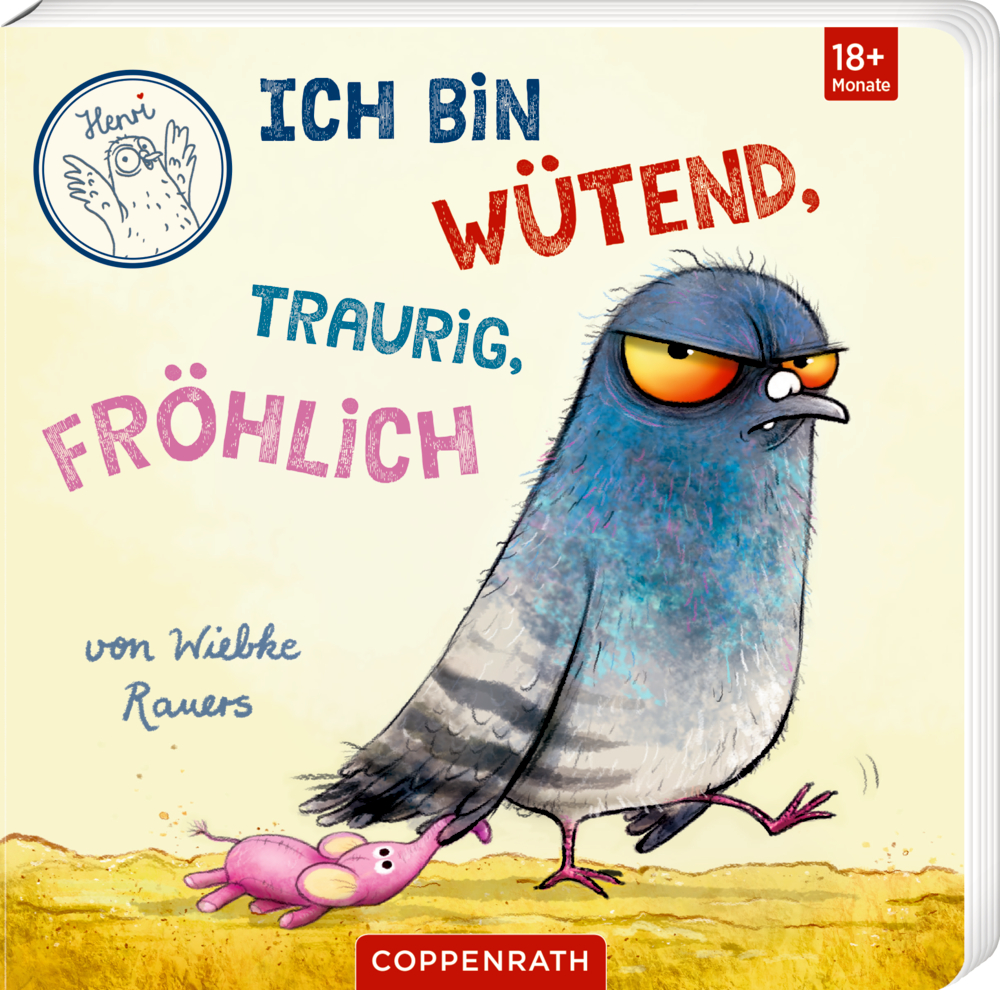 Kinderbuchcover mit gezeichneter, grimmiger Taube, die ein rosa Kuscheltier am Flügel trägt, und dem Titel „Ich bin wütend, traurig, fröhlich“.
