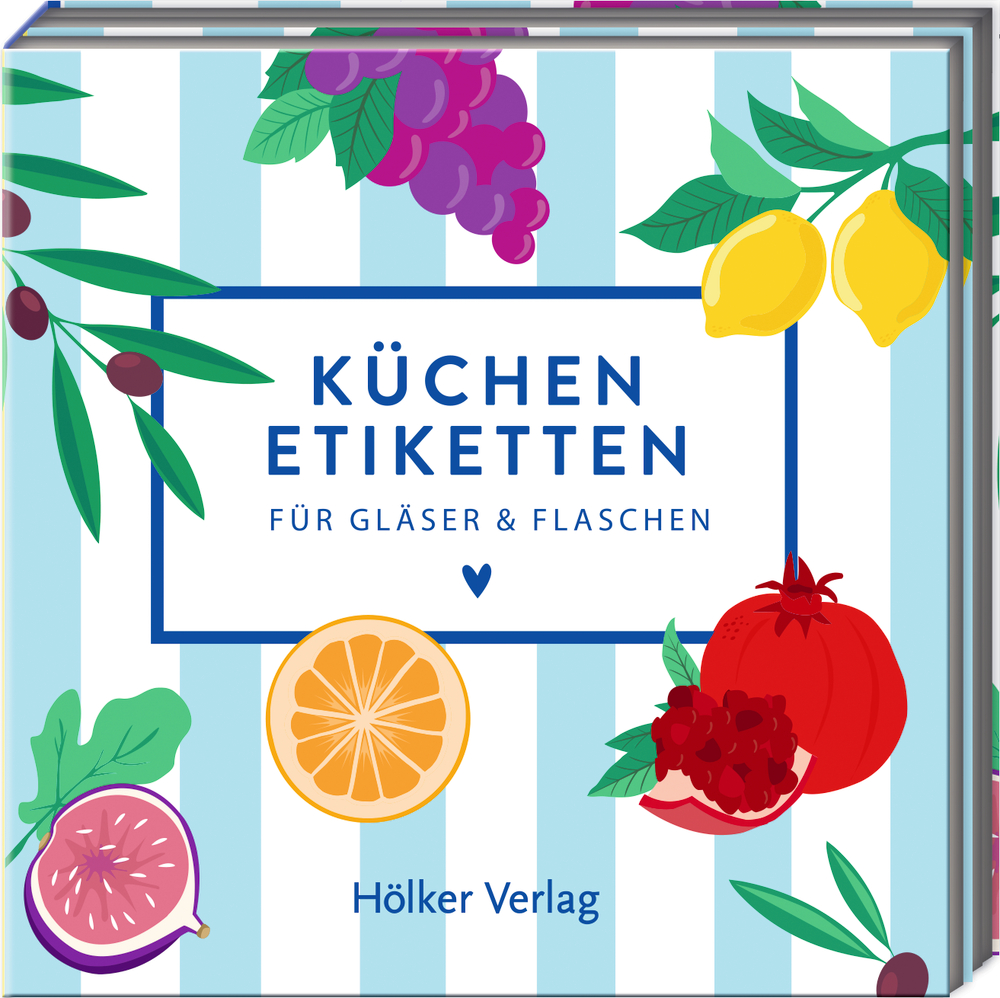 Einband in blau-weiß gestreift mit Früchten/Blättern: „Küchen Etiketten für Gläser & Flaschen“ vom Hölker Verlag.