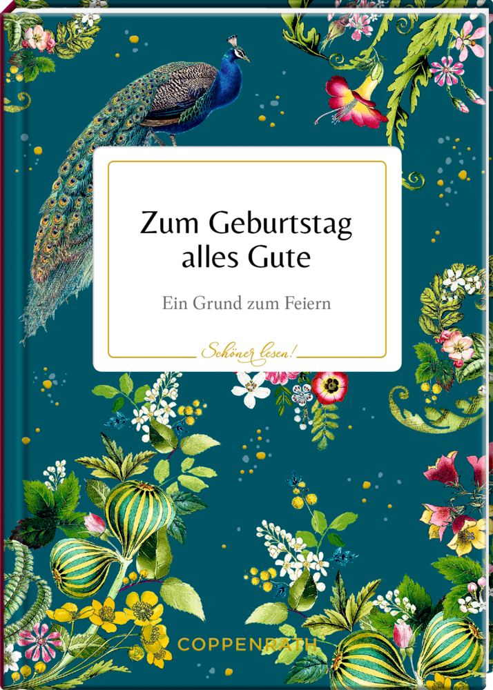 Bunter Blumeneinband mit Pfau und Text: Zum Geburtstag alles Gute. Ein Grund zum Feiern.