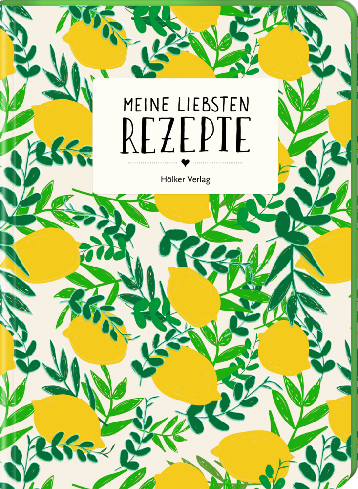 Cover des Rezeptbuchs: gelbe Zitronen, grüne Blätter, Titel „Meine liebsten Rezepte“.