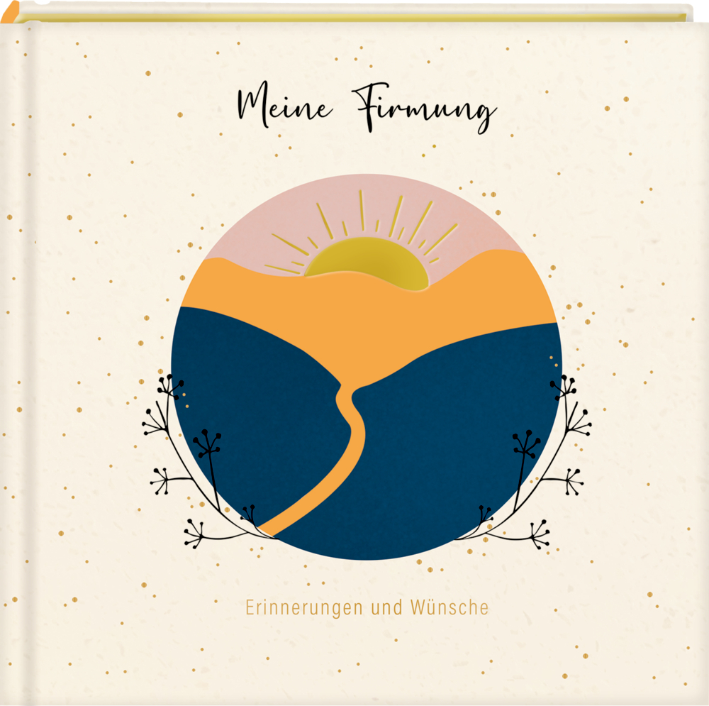 Buchcover: Sonne über Hügeln, florale Akzente, deutscher Text „Meine Firmung – Erinnerungen und Wünsche.