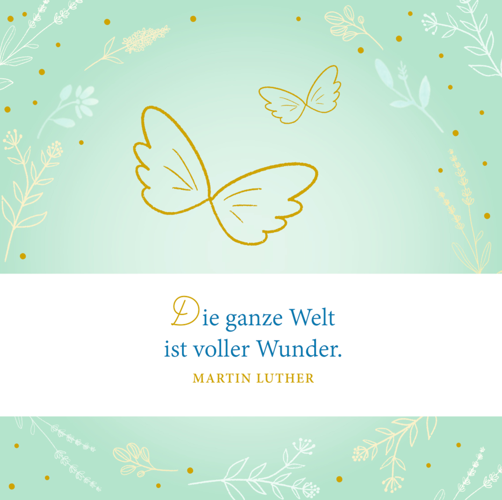 Zwei goldene Schmetterlinge auf mintgrünem Hintergrund mit Pflanzenmotiven und Zitat von Martin Luther.