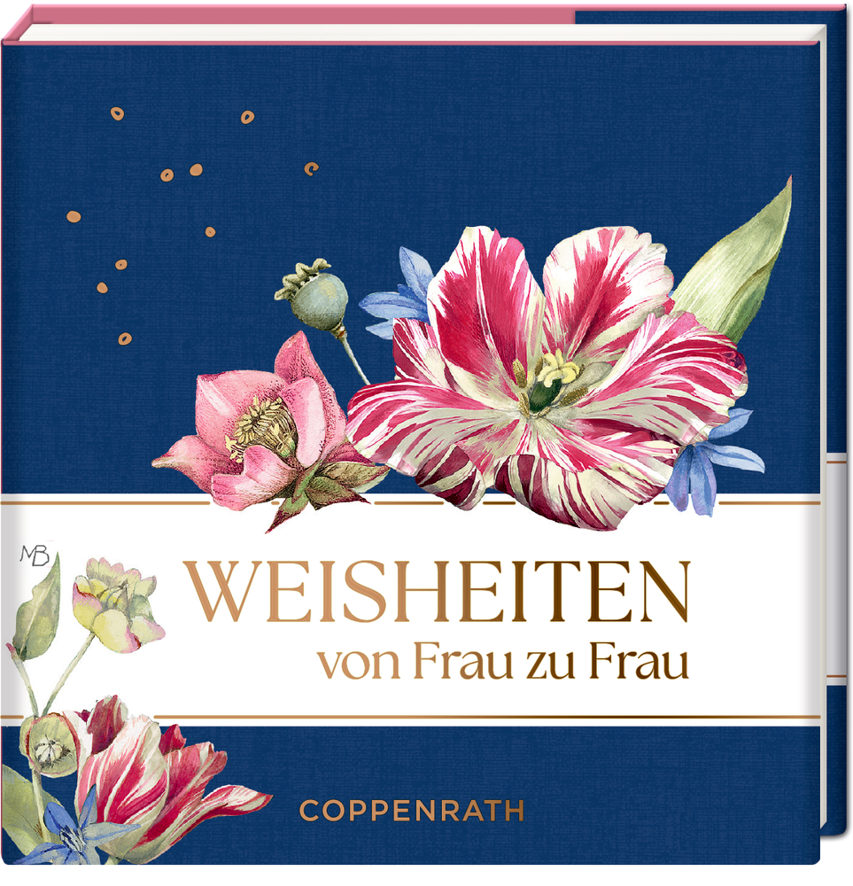Buch mit blauem und weißem Einband, goldener Schrift „Weisheiten von Frau zu Frau“ und Blumenillustrationen in Rosa, Rot und Grün.