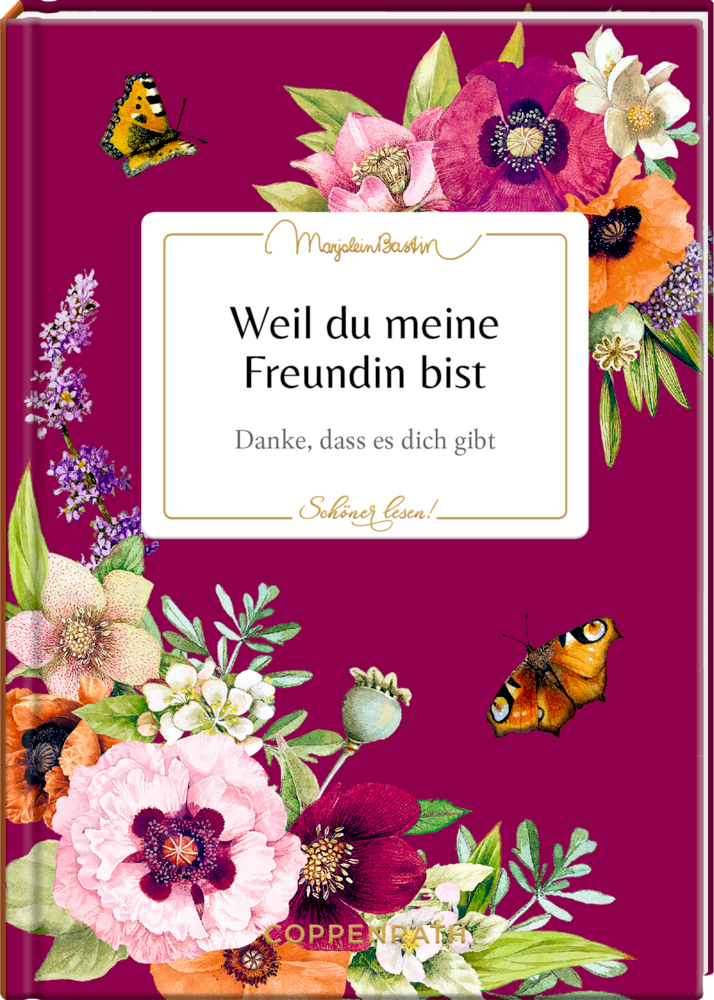 Magentafarbener Bucheinband mit bunten Blumen, Schmetterlingen und Titel "Weil du meine Freundin bist".