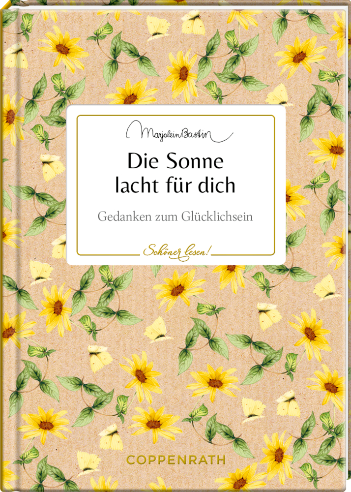 Buchcover: gelbe Sonnenblumen und Schmetterlinge. Der Text ist steht auf einem weißem Rechteck und lautet â€žDie Sonne lacht fÃ¼r dichâ€œ von Marjolein Bastin.