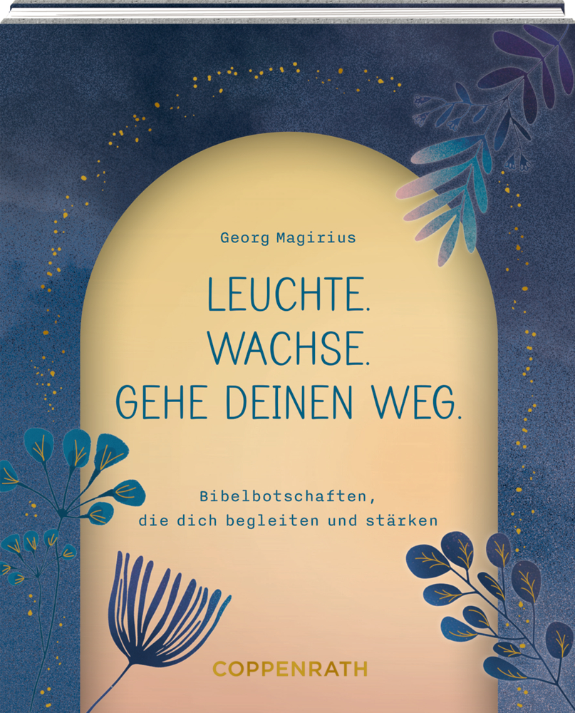 Buchcover mit Blumenzeichnungen, Titel: Leuchte. Wachse. Gehe deinen Weg. Autor: Georg Magirius.
