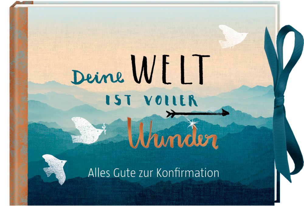 Deine Welt ist voller Wunder – alles Gute zur Konfirmation.