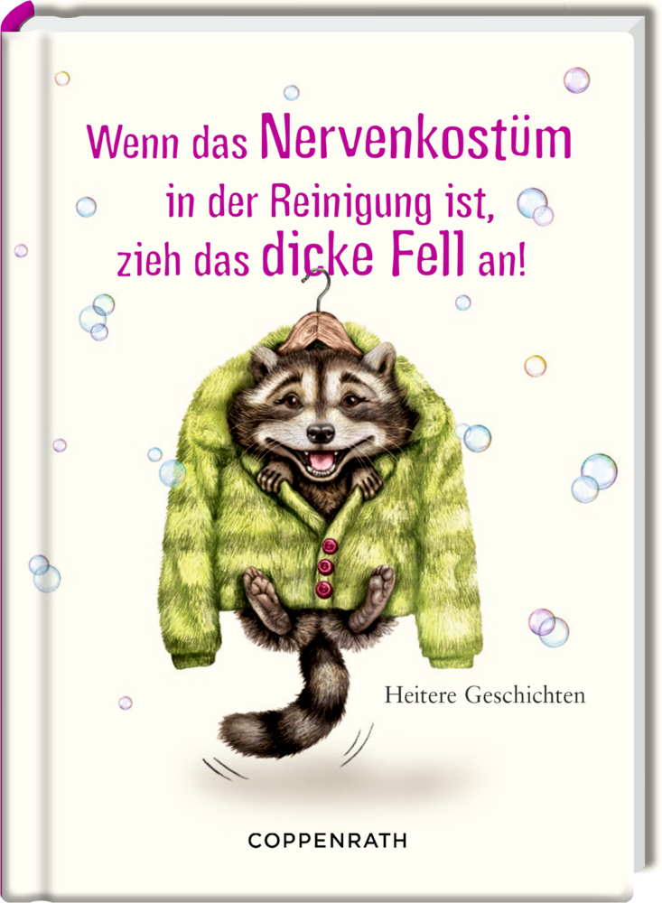 Waschbär im grünen Pullover auf einem Buchcover mit Text und bunten Blasen drumherum, mit dem Titel "Wenn das Nervenkostüm in der Reinigung ist, zieh das dicke Fell an!".