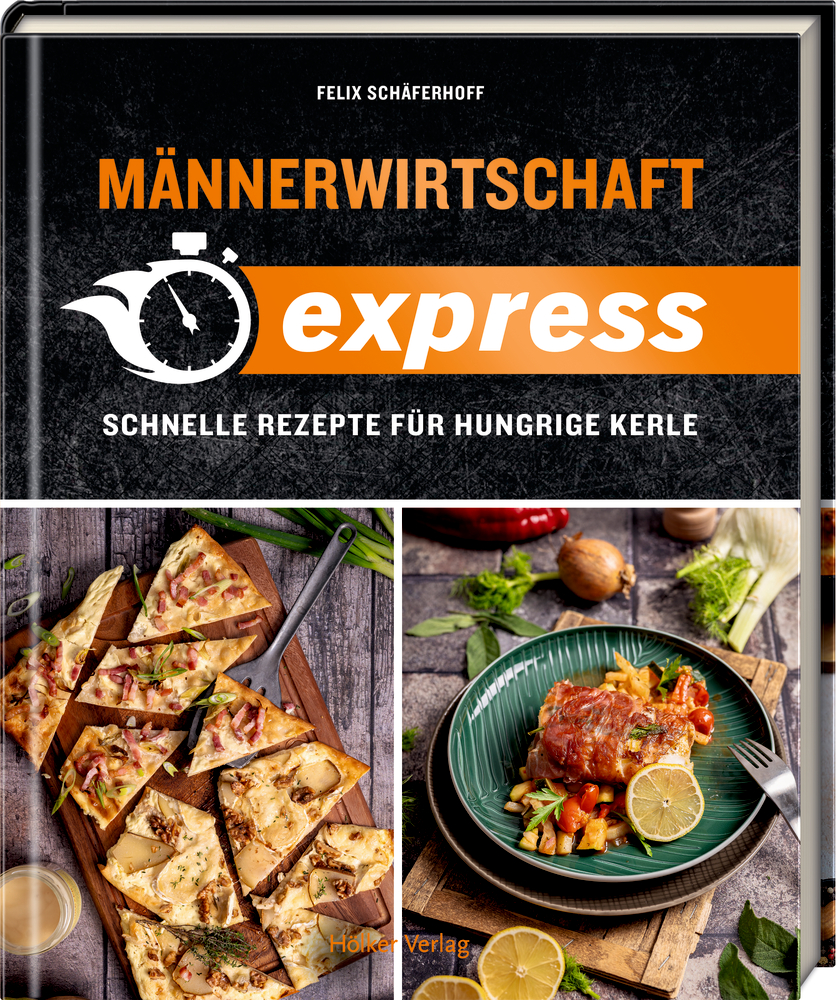 Männerwirtschaft EXPRESS - Schnelle Rezepte für hungrige Kerle