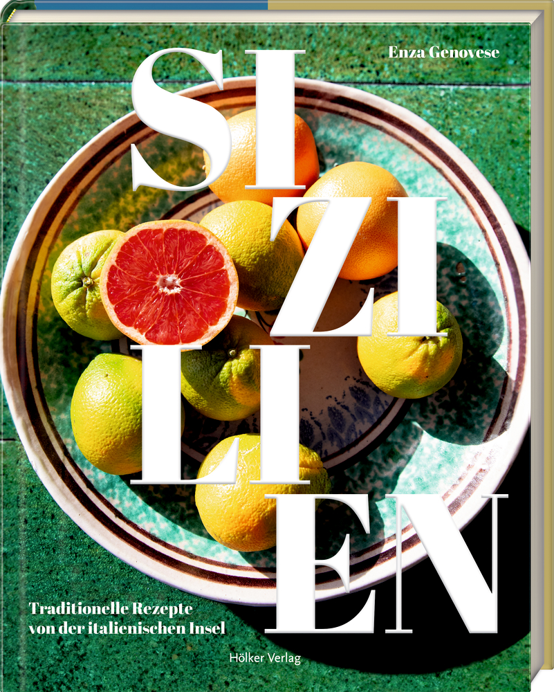 Sizilien - Traditionelle Rezepte von der italienischen Insel