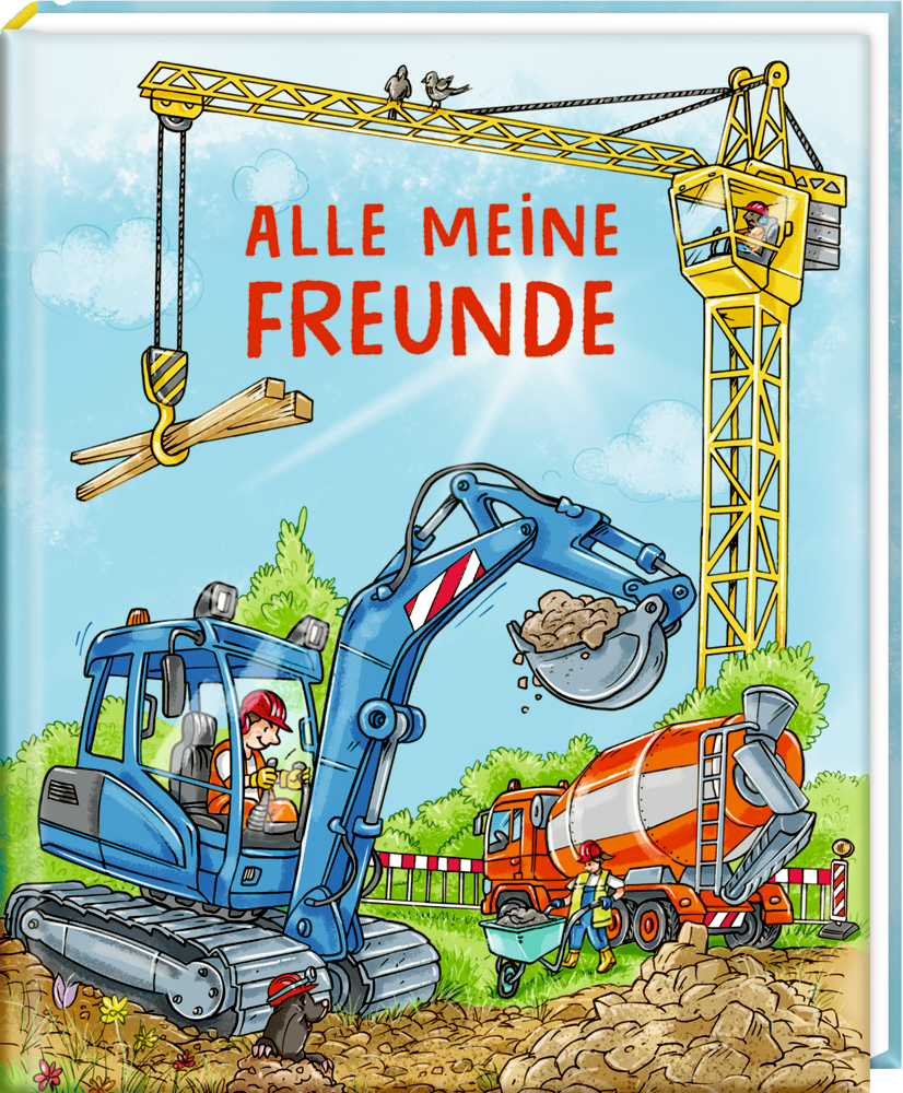 Freundebuchcover mit Illustration einer Baustelle mit Kran, Bagger, Betonmischer und Arbeitern; Text: Alle meine Freunde.