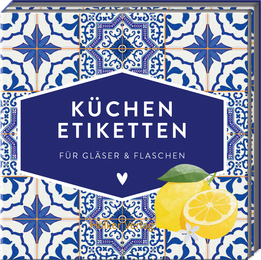 Blauer Einband mit Kachelmustern und Zitronen und dem Titel: „Küchen Etiketten für Gläser & Flaschen.“.