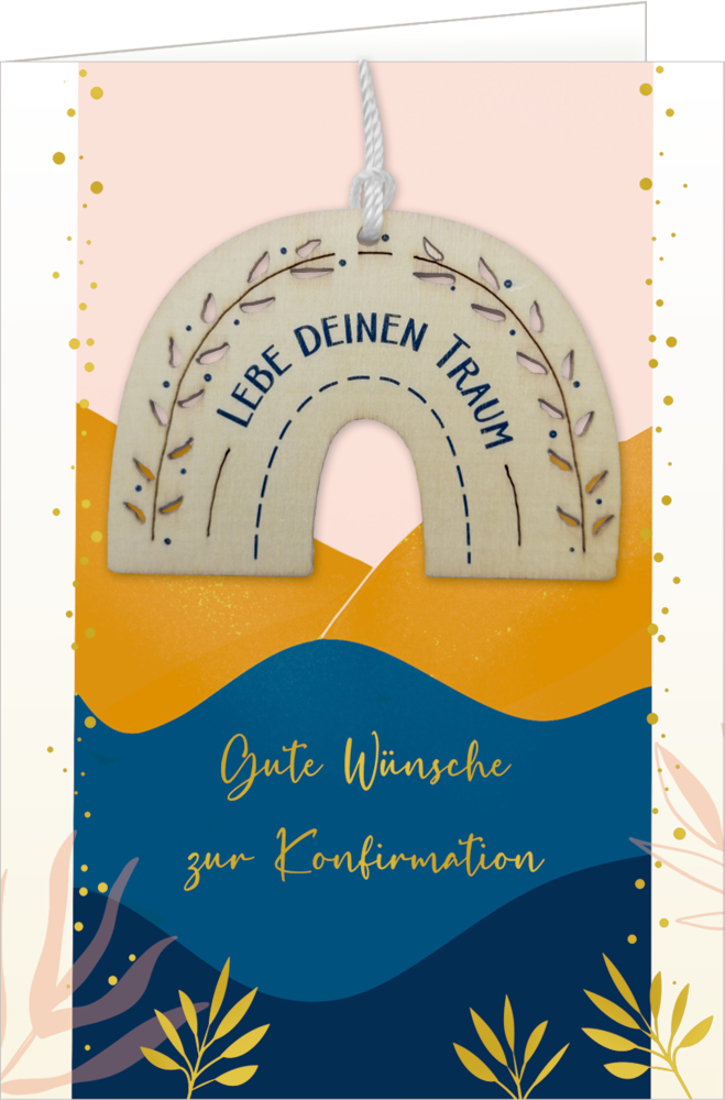 Eine hölzerne Regenbogenkarte mit der Aufschrift „Lebe deinen Traum“ und „Gute Wünsche zur Konfirmation“.